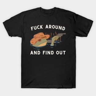 Funny Frog Fuck Around And Find Out T-Shirt